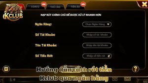 Hướng dẫn cách rút tiền Kclub qua ngân hàng