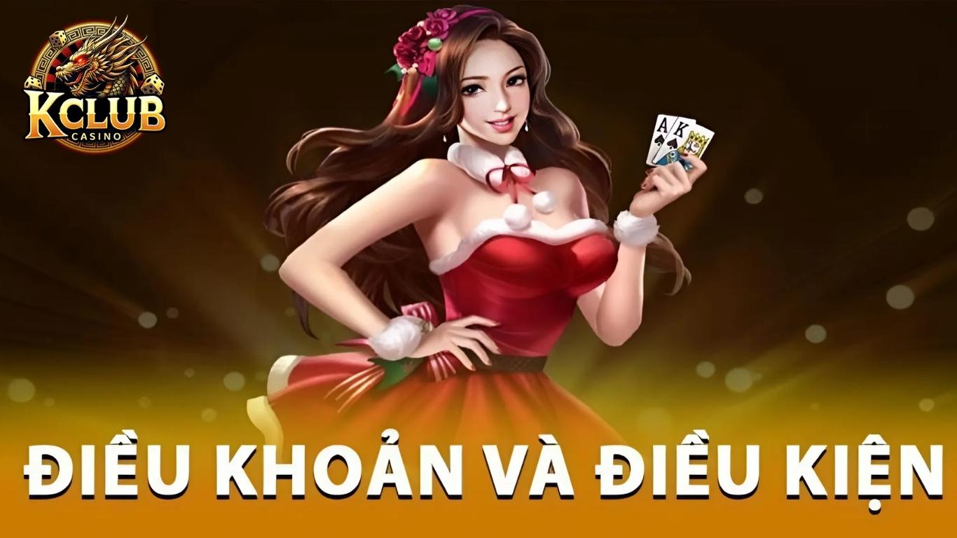 Tìm hiểu về điều khoản điều kiện KCLUB